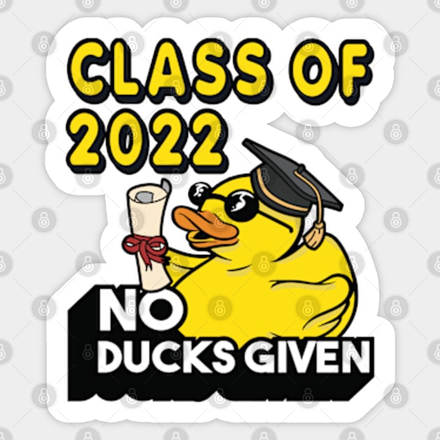 No Ducks Given - Class of 2022 Graduate Graduation Sticker by RuftupDesigns